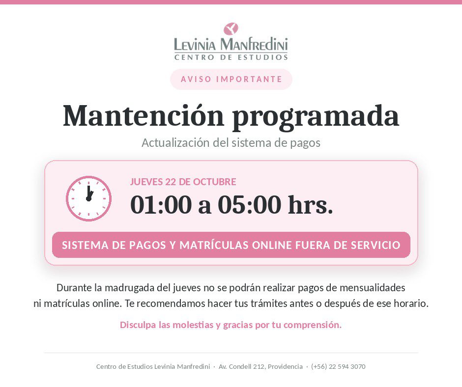 Aviso importante: mantención programada del sistema de pagos la madrugada del jueves 22 de octubre, de 01:00 a 05:00 hrs. Durante ese horario no se podrán realizar pagos de mensualidades ni matrículas online.